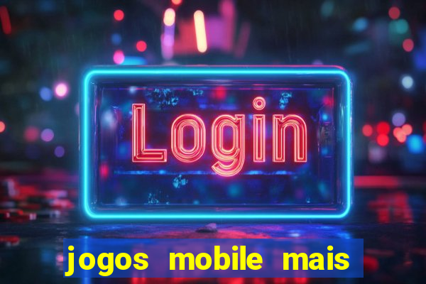 jogos mobile mais jogados 2024